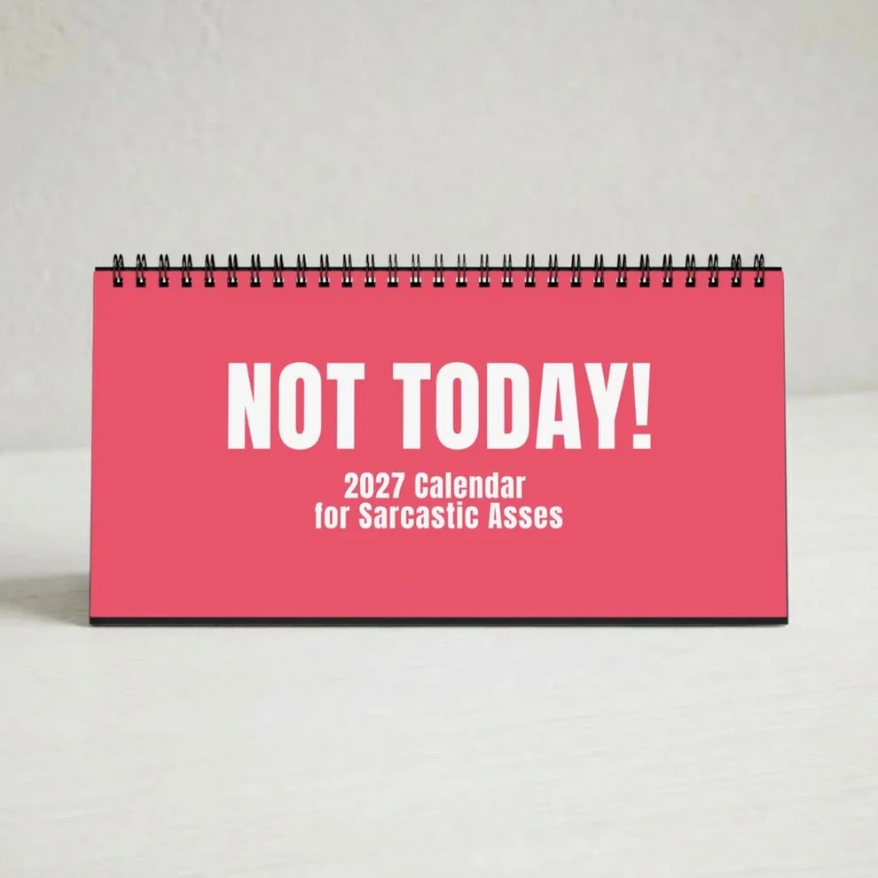 😂NOT TODAY! — Unfiltered Signs & Calendars